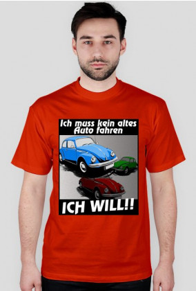 VW Beetle - Ich muss kein altes Auto fahren (koszulka męska)