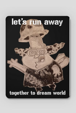 let's run away together to dream world