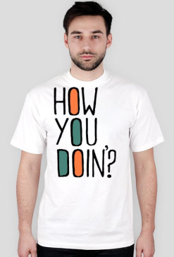 how you doin
