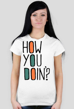 how you doin