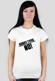 Koszulka damska napis kurdy typie no