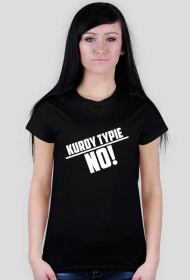 Koszulka damska napis kurdy typie no