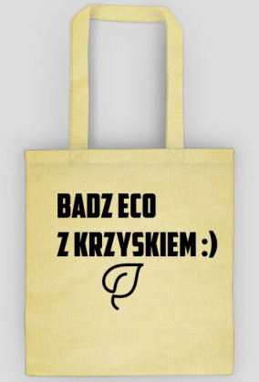 Eco torba z napisem bądź eco z Krzyśkiem