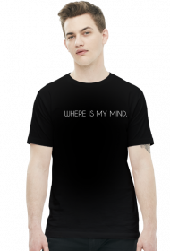 T-SHIRT | WHERE IS MY MIND.