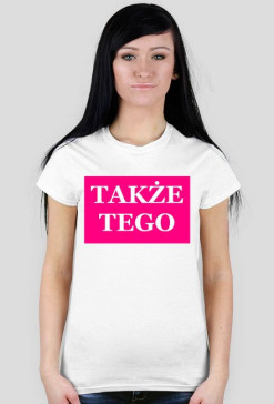 Także tego
