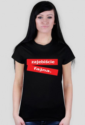 zajebście fajna - t-shirt damski