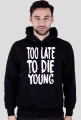 Too Late Hoodie