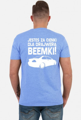 Dla beemki za cienki (koszulka męska) jasna grafika z tyłu