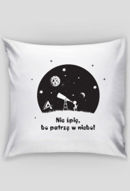 Poduszka - nie śpię, bo patrzę w niebo