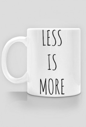 Less is more