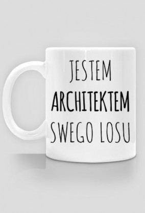 Jestem architektem swego losu