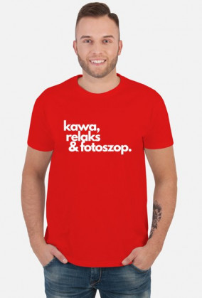 Koszulka "kawa, relaks & fotoszop." (RÓŻNE KOLORY)
