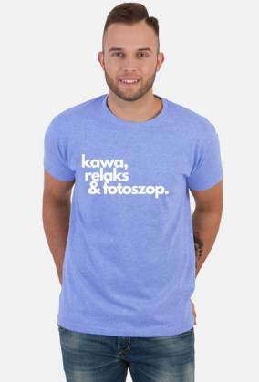Koszulka "kawa, relaks & fotoszop." (RÓŻNE KOLORY)