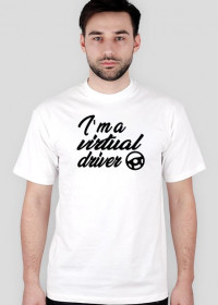 Koszulka I'm a virtual driver WHITE