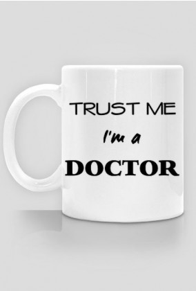 Trust me I'm a doctor kubek dwustronny