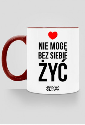 NIE MOGĘ BEZ SIEBIE ŻYĆ - KUBEK KOLOR