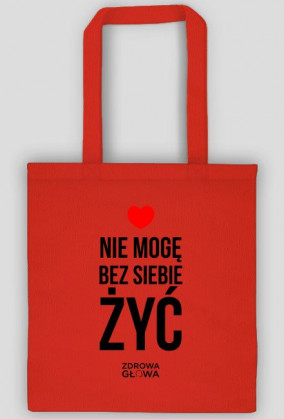 NIE MOGĘ BEZ SIEBIE ŻYĆ - TORBA