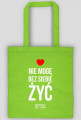 NIE MOGĘ BEZ SIEBIE ŻYĆ - TORBA