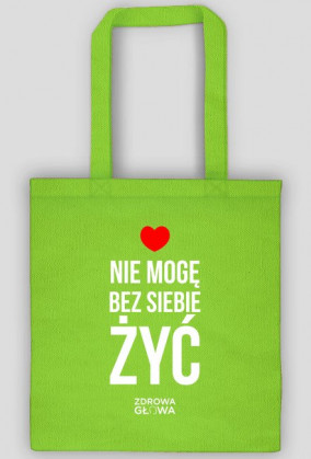 NIE MOGĘ BEZ SIEBIE ŻYĆ - TORBA