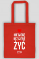 NIE MOGĘ BEZ SIEBIE ŻYĆ - TORBA