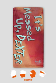 Komin ''It's Messed Up,Dexter'' dwustronny