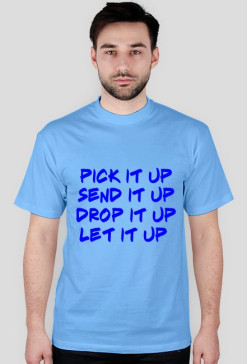Koszulka męska ''Pick,Send,Drop,Let it up''
