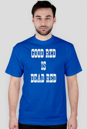 Good red is dead red