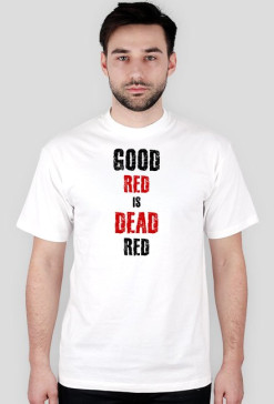 Good red is dead red