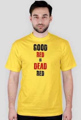 Good red is dead red