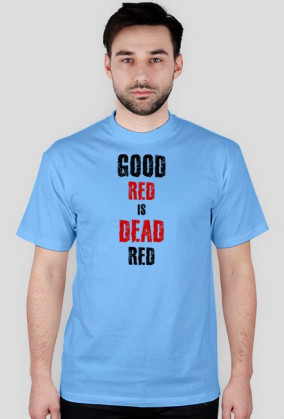 Good red is dead red