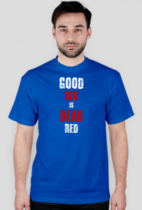 Good red is dead red