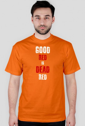 Good red is dead red
