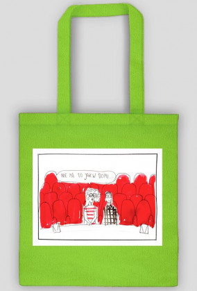 Torba "Nie ma jak w domu/teatrze