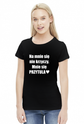 Koszulka z napisem Na mnie się nie krzyczy