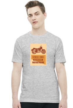 Koszulka z napisem Szybciej i taniej dojedziesz motocyklem
