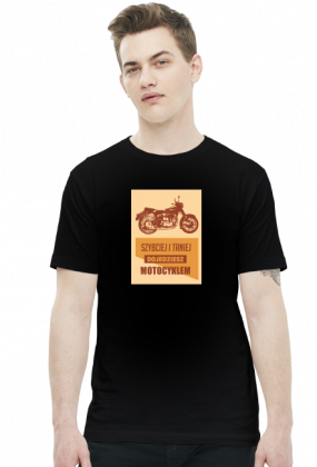 Koszulka z napisem Szybciej i taniej dojedziesz motocyklem