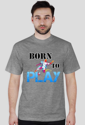 Born To  Play