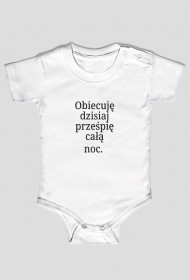 Obiecuję dzisiaj prześpię całą noc. No... prawie całą