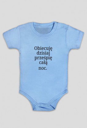 Obiecuję dzisiaj prześpię całą noc. No... prawie całą