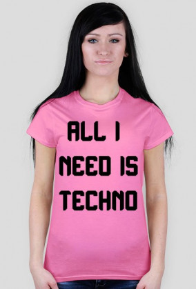 ALL I NEED IS TECHNO