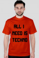 ALL I NEED IS TECHNO