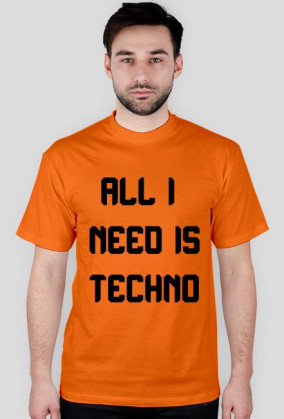 ALL I NEED IS TECHNO