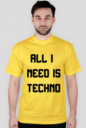 ALL I NEED IS TECHNO