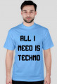 ALL I NEED IS TECHNO