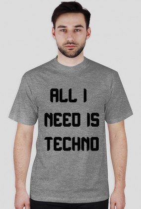 ALL I NEED IS TECHNO