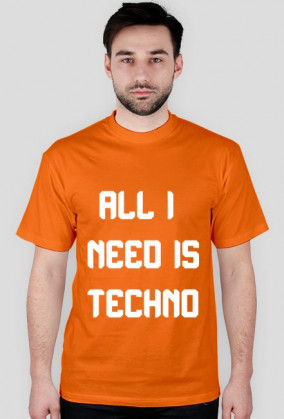 ALL I NEED IS TECHNO
