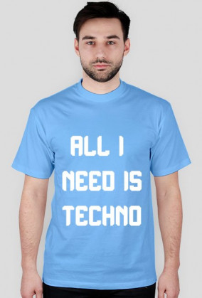 ALL I NEED IS TECHNO