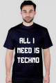 ALL I NEED IS TECHNO