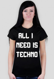 ALL I NEED IS TECHNO