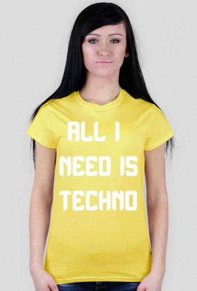 ALL I NEED IS TECHNO